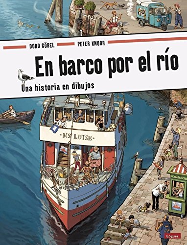En Barco por el Río. Una Historia en Dibujos (+2 años) (Pequeñológuez)
