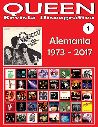 QUEEN - Revista Discográfica Nº 1 - Alemania (1973 - 2017): Discografía editada por EMI, Parlophone, Virgin - Guía a Todo Color.: Volume 1