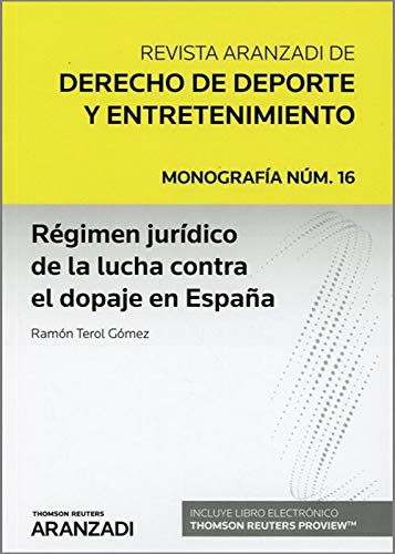 Régimen jurídico de la lucha contra el dopaje en España (Papel + e-book): 16 (Monografía - Revista Jurídica del Deporte)