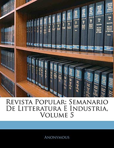 Revista Popular: Semanario De Litteratura E Industria, Volume 5