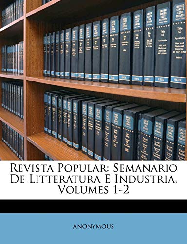 Revista Popular: Semanario De Litteratura E Industria, Volumes 1-2