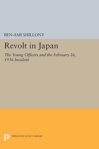 Revolt in Japan: The Young Officers and the February 26, 1936 Incident (Princeton Legacy Library Book 3808) (English Edition)