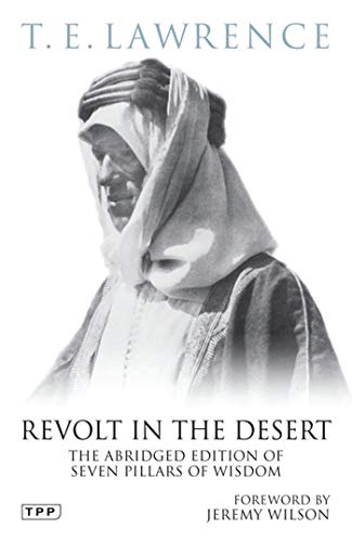 Revolt in the Desert: The Abridged Edition of Seven Pillars of Wisdom (Tauris Parke Paperbacks)