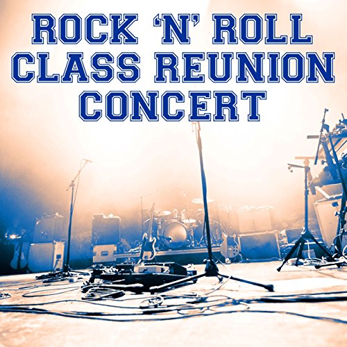 Rock 'n' Roll Class Reunion Concert
