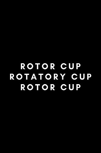 Rotor Cup Rotatory Cup Rotor Cup: Funny Physical Therapy Assistant Notebook Gift Idea For PTA, Healthcare Worker - 120 Pages (6" x 9") Hilarious Gag Present
