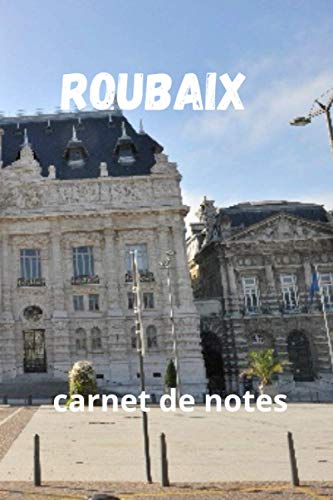 Roubaix:carnet de notes 140 pages