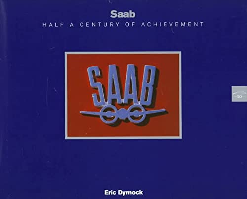 Saab: Half a Century of Achievement