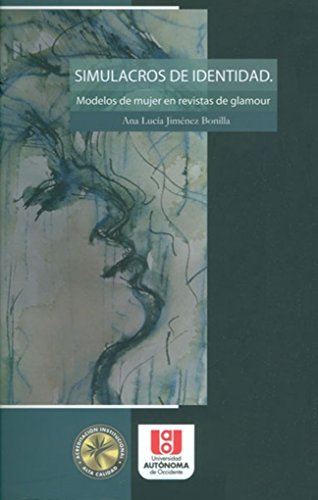 Simulacros de identidad: Modelos de mujer en revistas de glamour (Hc Pas.Pr.93/94)