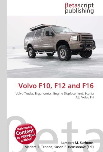 Volvo F10, F12 and F16: Volvo Trucks, Ergonomics, Engine Displacement, Scania AB, Volvo FH