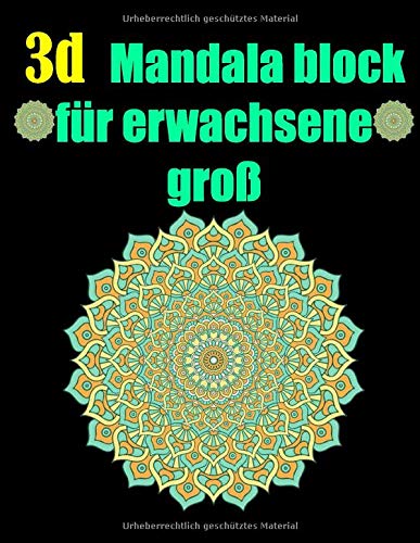 3d mandala block für erwachsene groß: 3d mandala orientalisch block malbuch für erwachsene a4,für senioren,mandala jungs,mandala entspannung,