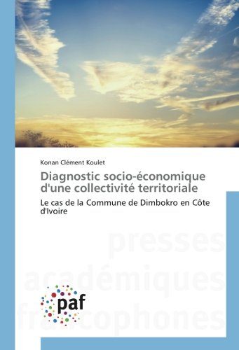 Diagnostic socio-economique d'une collectivite territoriale: Le cas de la Commune de Dimbokro en cote d'Ivoire (OMN.PRES.FRANC.)