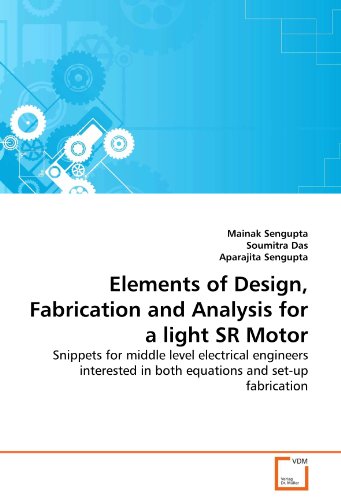 Elements of Design, Fabrication and Analysis for a light SR Motor