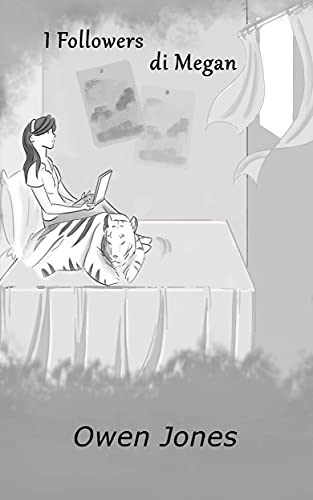 I Followers di Megan: Uno spirito guida, una tigre fantasma e una madre spaventosa! (La Serie di Megan Vol. 5) (Italian Edition)