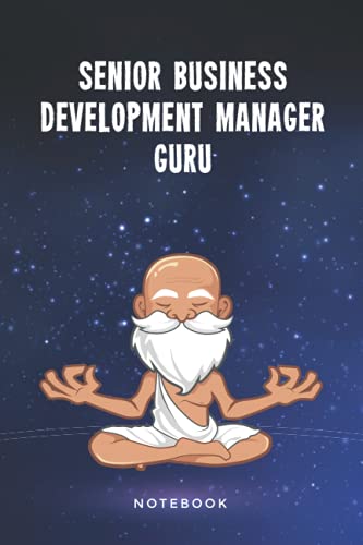 Senior Business Development Manager Guru Notebook: Customized 100 Page Lined Journal Gift For A Busy Senior Business Development Manager
