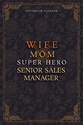Senior Sales Manager Notebook Planner - Luxury Wife Mom Super Hero Senior Sales Manager Job Title Working Cover: Planner, 5.24 x 22.86 cm, College, ... A5, Home Budget, Teacher, Lesson, Diary