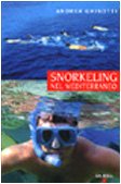 Snorkeling nel Mediterraneo (Biblioteca del mare. Mondo sottomarino)