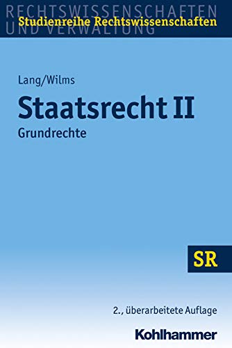 Staatsrecht II: Grundrechte (SR-Studienreihe Rechtswissenschaften) (German Edition)