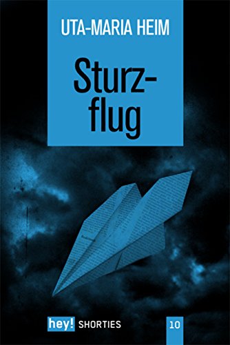 Sturzflug (hey! shorties 10) (German Edition)