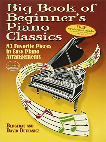 Big Book of Beginner's Piano Classics: 83 Favorite Pieces in Easy Piano Arrangements with Downloadable Mp3s (Big Book Of... (Dover Publications))