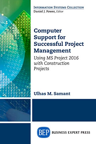 Computer Support for Successful Project Management: Using MS Project 2016 With Construction Projects (English Edition)