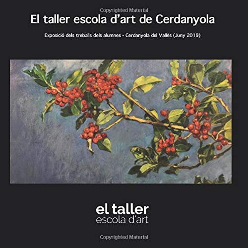 El Taller Escola d'Art de Cerdanyola: Exposició dels treballs dels alumnes - Cerdanyola del Vallès (Juny 2019)
