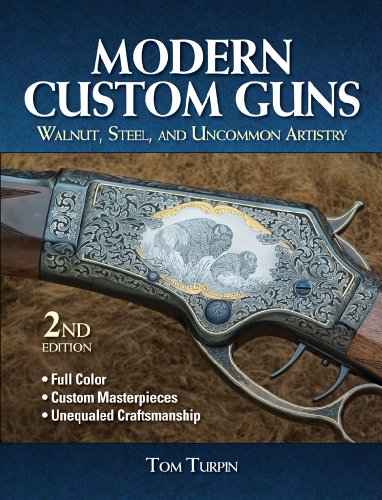 Modern Custom Guns: Walnut, Steel, and Uncommon Artistry (English Edition)