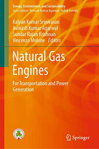 Natural Gas Engines: For Transportation and Power Generation (Energy, Environment, and Sustainability)