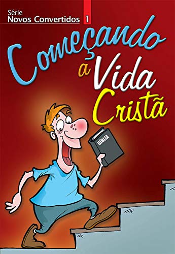 Novos Convertidos 1 - Começando a Vida Cristã: Aluno (Portuguese Edition)