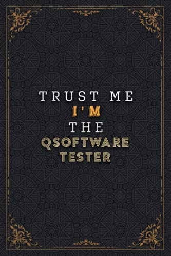 QSoftware Tester Notebook Planner - Trust Me I'm The QSoftware Tester Job Title Working Cover Checklist Journal: Work List, Homework, Work List, ... cm, 6x9 inch, To Do List, Planner, 120 Pages