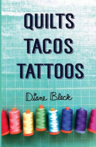 Quilts, Tacos & Tattoos