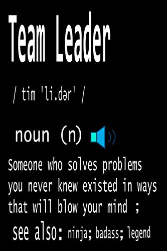 Team Leader: Funny Team Leader Gift Notebook, Team Leader Appreciation gifts, christmas gifts for, Lined Notebook Journal 120 Pages - (6 x9 inches)