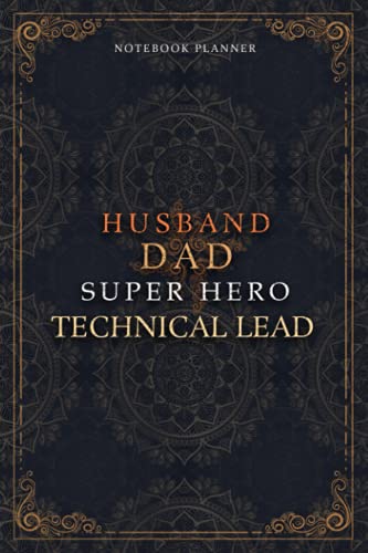 Technical Lead Notebook Planner - Luxury Husband Dad Super Hero Technical Lead Job Title Working Cover: Money, Home Budget, To Do List, 120 Pages, A5, ... Journal, 6x9 inch, Hourly, 5.24 x 22.86 cm