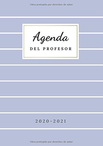 Agenda del Profesor 2020 2021: Cuaderno del Profesor con Planificador de Clases Semanal y Mensual y Listas para Evaluación o Asistencia | Agenda Docente