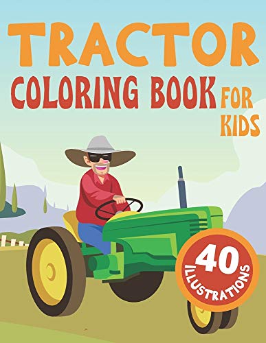 Tractor Coloring Book for Kids: 40 Coloring Images with Tractors Farm for Boys and Girls (4-8 activity book)