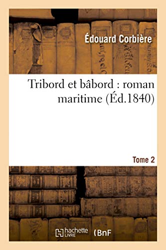 Tribord et bâbord: roman maritime. Tome 2 (Littérature)