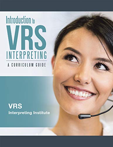 Introduction to VRS Interpreting: A Curriculum Guide (English Edition)