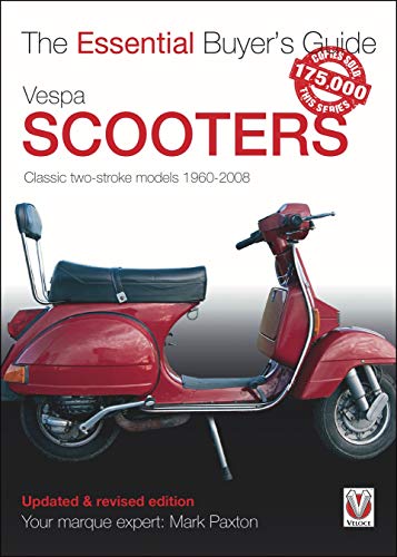 Vespa Scooters - Classic 2-Stroke Models 1960-2008: The Essential Buyer's Guide (Essential Buyer's Guide Series)