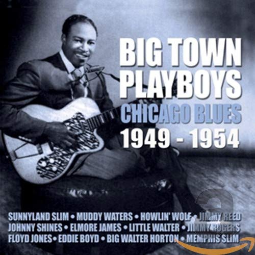 Big Town Playboys: Chicago Blues 1949-1954