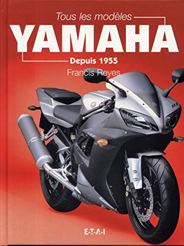 Tous les modèles Yamaha. Depuis 1955