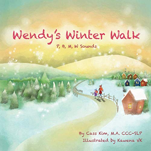 Wendy's Winter Walk: Speech Sounds W, M, P, B: P, B, M, W Sounds: 1 (Phonological and Articulation Children's Books)
