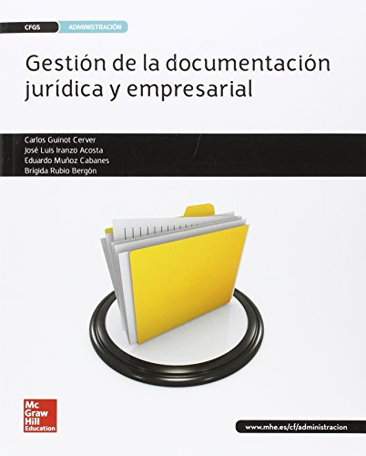 LA - Gestion de la documentacion juridica y empresarial GS. Libro alumno . LA - Gestion de la documentacion juridica y empresarial GS. Libro alumno .