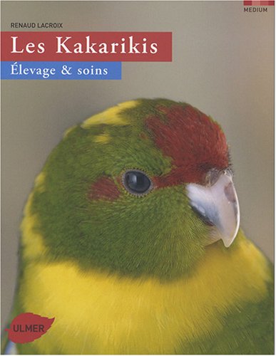 Les Kakarikis : Elevage et soins (Médium)