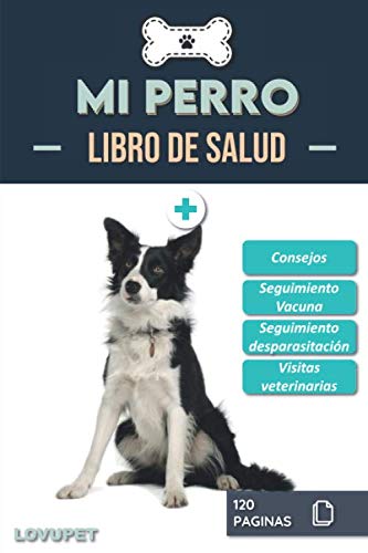 Libro de Salud - Mi Perro: Folleto de salud y seguimiento para perros | Border Collie | 120 páginas | Formato 15.24 x 22.86 cm