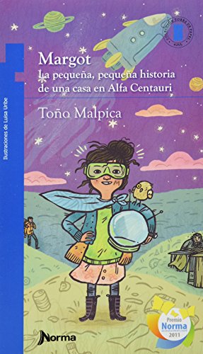 Margot: La Pequeña, Pequeña Historia de Una Casa En Alfa Centauri (Torre de Papel Azul / Blue Paper Tower)