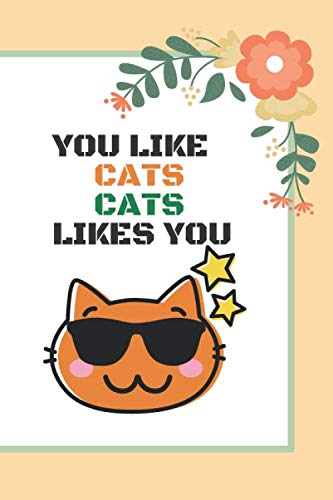 YOU LIKE CATS CATS LIKES YOU: Basic clear line diary; journal to write in. You can utilize it to make task records, agendas, record all passwords, ... penmanship across the board place.Pages 120