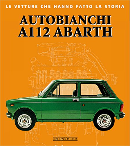 Autobianchi A112 Abarth (Le vetture che hanno fatto la storia)