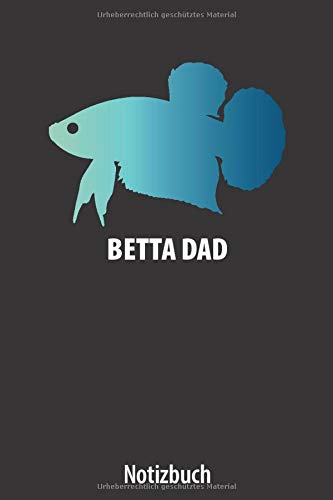 Betta Dad: Notizbuch Kampffisch, Betta Splendens, betta fish, Veiltail | ca. DIN A5 (6x9''), dot grid, 108 Seiten | für Notizen, Ideen, Termine, ... Halfmoon, Plakat, Crowntail, Veiltail
