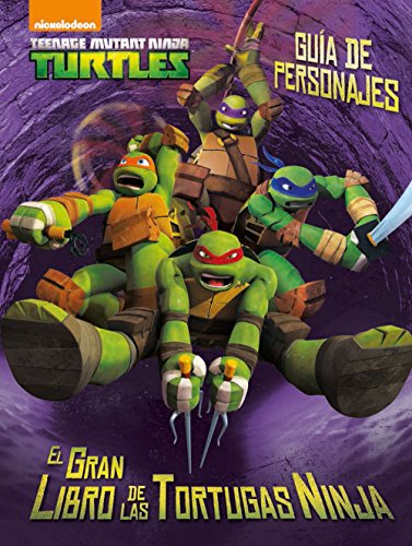 Las Tortugas Ninja. Guía de personajes: El gran libro de las Tortugas Ninja