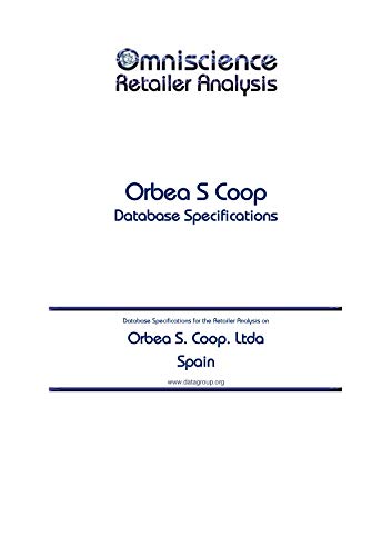 Orbea S. Coop. Ltda - Spain: Retailer Analysis Database Specifications (Omniscience Retailer Analysis - Spain Book 73223) (English Edition)