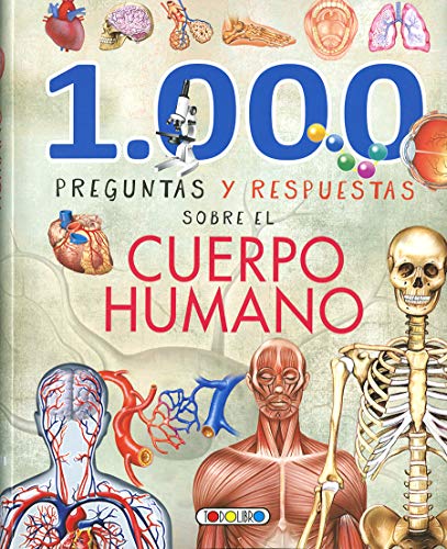 1.000 Preguntas y respuestas sobre el cuerpo humano (Mis primeros libros) 1.000 Preguntas y respuestas sobre el cuerpo humano (Mis primeros libros)